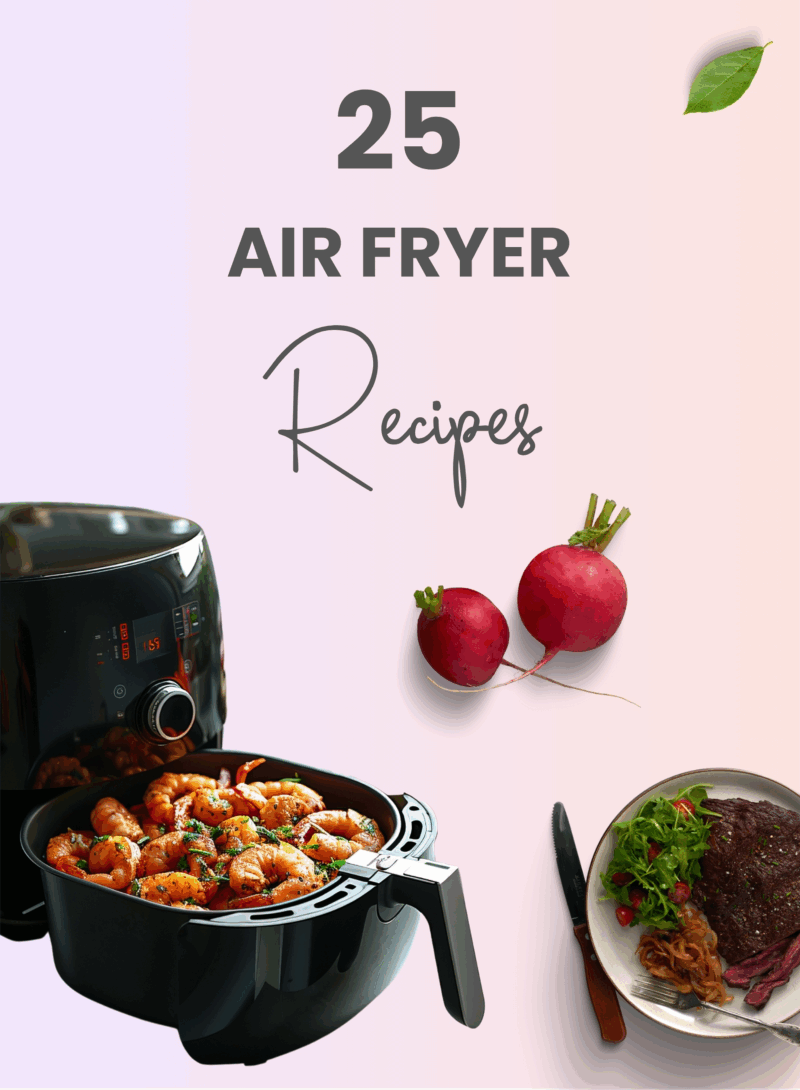 25 Air Fryer Recipies